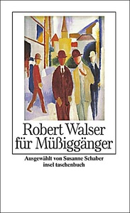 undefined, Robert Walser für Müßiggänger, Robert Walser für Müßiggänger