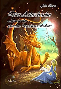 undefined, Der Artusdrache und mehr der schönsten Drachengeschichten, Der Artusdrache und mehr der schönsten Drachengeschichten