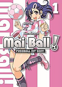 undefined, Mai Ball - Fußball ist sexy!. Bd.1, Fußball ist sexy! / Mai Ball Bd.1