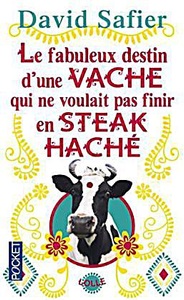 Le fabuleux destin d'une vache qui ne voulait pas finir en steack haché