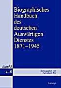 undefined, Biographisches Handbuch des deutschen Auswärtigen Dienstes 1871-1945. Bd.2, Biographisches Handbuch des deutschen Auswärtigen Dienstes 1871-1945