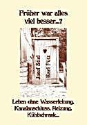 undefined, Früher war alles viel besser . . .?. Tl.1, Früher war alles viel besser ...?
