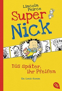 undefined, Super Nick - Bis später, ihr Pfeifen!, Bis später, ihr Pfeifen / Super Nick Band 1