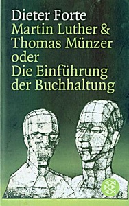 undefined, Martin Luther und Thomas Münzer oder Die Einführung der Buchhaltung, Martin Luther und Thomas Münzer oder Die Einführung der Buchhaltung