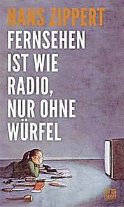 undefined, Fernsehen ist wie Radio, nur ohne Würfel, 
