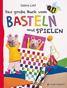 undefined, Das große Buch vom Basteln und Spielen, Das grosse Buch vom Basteln und Spielen