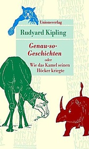 undefined, Genau-so-Geschichten oder Wie das Kamel seinen Höcker kriegte, Genau-so-Geschichten