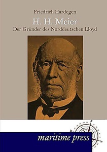 undefined, H. H. Meyer - der Gründer des Norddeutschen Lloyd, H. H. Meyer - der Gründer des Norddeutschen Lloyd