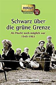 undefined, Schwarz über die grüne Grenze, Schwarz über die grüne Grenze. 1945-1961. Taschenbuch