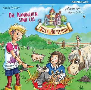 undefined, Villa Hufschuh -Die Kaninchen sind los, 1 Audio-CD, Villa Hufschuh (3). Die Kaninchen sind los