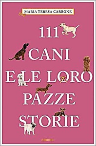 111 cani e le loro pazze storie