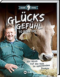 undefined, Bauer Franz - Glücksgefühle to roll on, Bauer Franz - Glücksgefühle to roll on