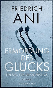 undefined, Ermordung des Glücks, Ermordung des Glücks / Jakob Franck Bd.2