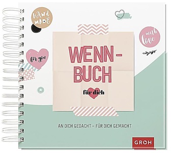 undefined, Wenn-Buch für dich - An dich gedacht - Für dich gemacht, Wenn-Buch für dich - An dich gedacht - Für dich gemacht