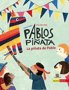 undefined, Pablos Piñata / La piñata de Pablo, deutsch-spanisch, Pablos Piñata / La piñata de Pablo, deutsch-spanisch