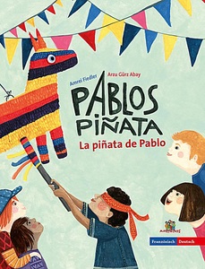 undefined, Pablos Piñata / La piñata de Pablo, deutsch-französisch, La piñata de Pablo - Pablos Piñata