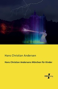 undefined, Hans Christian Andersens Märchen für Kinder, Hans Christian Andersens Märchen für Kinder