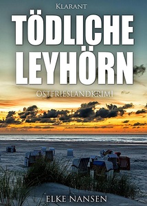 undefined, Tödliche Leyhörn. Ostfrieslandkrimi, Tödliche Leyhörn. Ostfrieslandkrimi