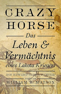 undefined, Crazy Horse - Das Leben und Vermächtnis eines Lakota-Kriegers, 