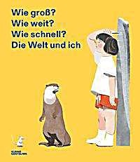 undefined, Wie groß? Wie weit? Wie schnell? Die Welt und ich, Wie groß? Wie weit? Wie schnell? Die Welt und ich