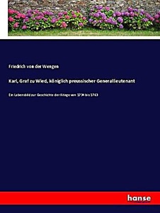 Karl, Graf zu Wied, königlich preussischer Generallieutenant