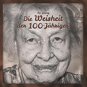 undefined, Die Weisheit der 100-Jährigen, Die Weisheit der 100-Jährigen
