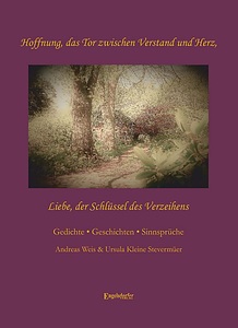 undefined, Hoffnung, das Tor zwischen Verstand und Herz - Liebe, der Schlüssel des Verzeihens, Hoffnung, das Tor zwischen Verstand und Herz - Liebe, der Schlüssel des Verzeihens