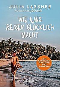 undefined, Wie uns Reisen glücklich macht, 