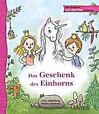 G & G Verlagsgesellschaft, Das Geschenk des Einhorns (AT), Das magische ICH LESE VOR-Abenteuer: Das Geschenk des Einhorns