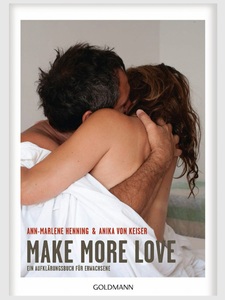 undefined, Make More Love, Make More Love: Ein Aufklärungsbuch für Erwachsene