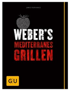 Weber, Weber's Mediterranes Grillen (deutsch) Grill Zubehör, Weber's Mediterranes Grillen (deutsch) Grill Zubehör