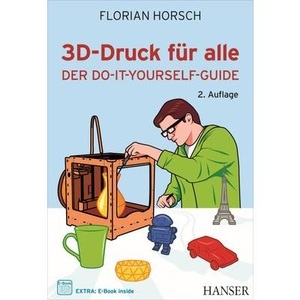 Hanser Verlag, 3D-Druck für alle Buch, 3D-Druck für alle, m. 1 Buch, m. 1 E-Book