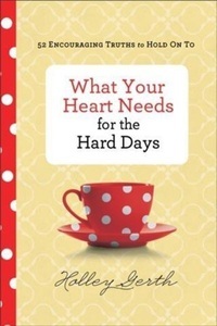 Baker Publishing Group, What Your Heart Needs for the Hard Days, 