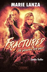 Luzifer-Verlag, FRACTURED - Die Wunden der Welt, 