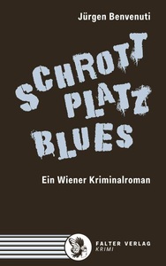 undefined, Schrottplatz Blues, Schrottplatz Blues. Ein Wiener Kriminalroman