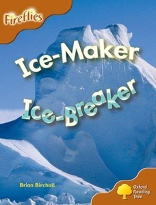 Oxford University Press, Oxford Reading Tree: Level 8: Fireflies: Ice-Maker, Ice-Breaker, 