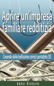 Babelcube Inc., Aprire un'impresa familiare redditizia; Creando delle bellissime cornici portafoto 3D, 
