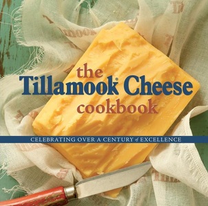 West Margin Press, The Tillamook Cheese Cookbook, 
