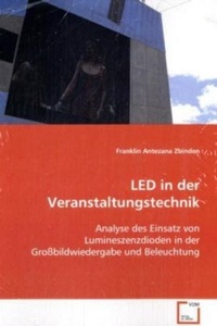 undefined, LED in der Veranstaltungstechnik, Antezana Zbinden Franklin: LED in der Veranstaltungstechnik