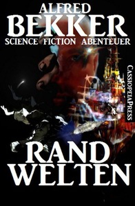 Alfred Bekker, Randwelten, Randwelten