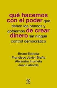 Ediciones Akal, Qué hacemos con el poder de crear dinero, 