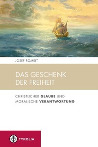 Tyrolia Verlagsanstalt Gm, Das Geschenk der Freiheit, 