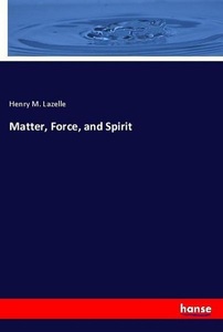 undefined, Matter, Force, and Spirit, Matter, Force, and Spirit