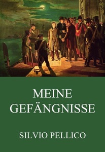 Jazzybee Verlag, Meine Gefängnisse, 