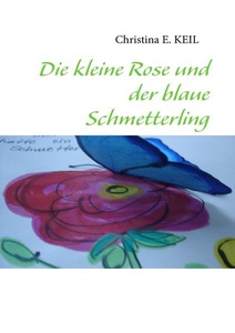 Books on Demand, Die kleine Rose und der blaue Schmetterling, 