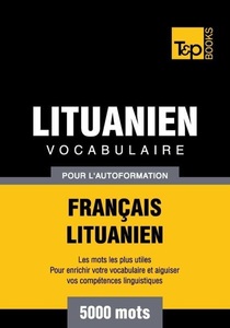 T & P Books HK Limited, Vocabulaire Français-Lituanien pour l'autoformation - 5000 mots, 