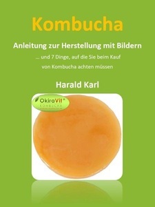 Books on Demand, Kombucha - Anleitung zur Herstellung mit Bildern, 