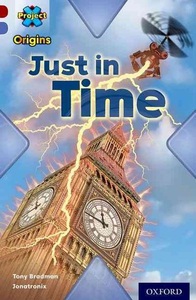 Oxford University Press, Project X Origins: Dark Red Book Band, Oxford Level 17: Time: Just in Time, Bradman, T: Project X Origins: Dark Red Book Band, Oxford Le