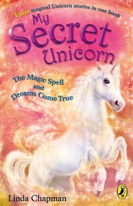 Penguin Books Ltd, My Secret Unicorn: The Magic Spell and Dreams Come True, 