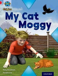 Oxford University Press, Project X Origins: Red Book Band, Oxford Level 2: Pets: My Cat Moggy, Project X Origins: Red Book Band, Oxford Level 2: Pets: My C